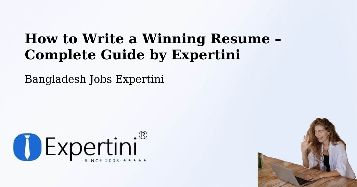 Resume Writing Guide for Job Seekers – Kurigram - Kurigram, Bangladesh Jobs Expertini